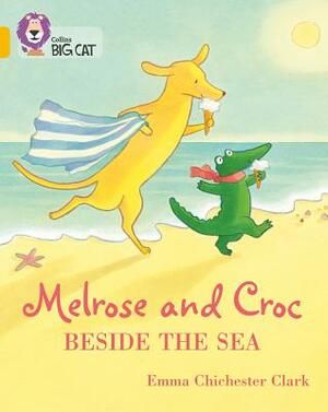 Melrose and Croc Beside the Sea: Band 09/Gold by Emma Chichester Clark