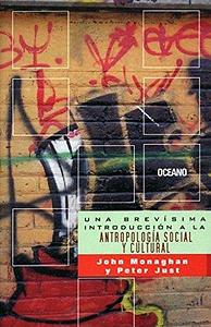 Una brevísima introducción a la antropología social y cultural by Peter Just, John Monaghan