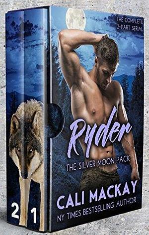 Ryder :The Complete 2-Part Serial by Cali MacKay, Cali MacKay