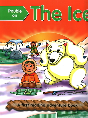 Trouble on the Ice: First Reading Books for 3-5 Year Olds by Nicola Baxter