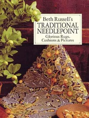 Beth Russell's Traditional Needlepoint by Beth Russell