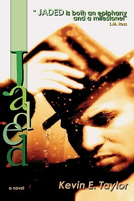 Jaded by Kevin E. Taylor