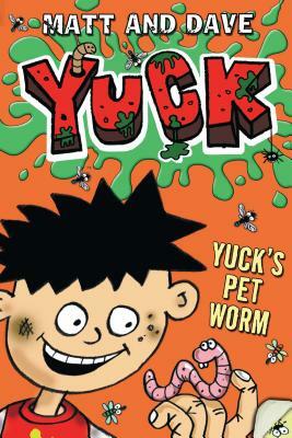 Yuck's Pet Worm: And Yuck's Rotten Joke by Matt and Dave