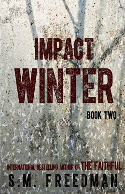 Impact Winter: Book Two by S. M. Freedman