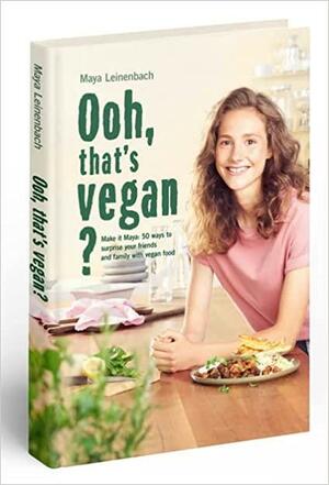 Ooh, that's Vegan? by Maya Leinenbach