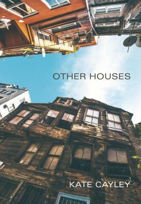 Other Houses by Kate Cayley