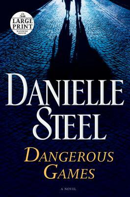 Dangerous Games by Danielle Steel