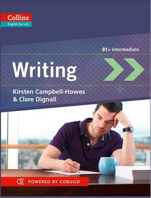 Writing: B1+ Intermediate by Clare Dignall, Kirsten Campbell-Howes
