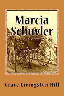Marcia Schuyler by Grace Livingston Hill