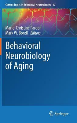 Behavioral Neurobiology of Aging by 