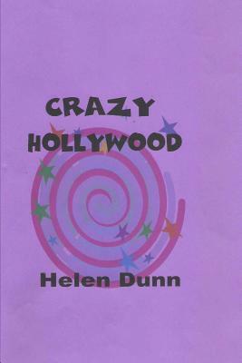 Crazy Hollywood by Helen Dunn