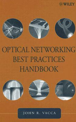 Optical Networking Best Practices Handbook by John R. Vacca