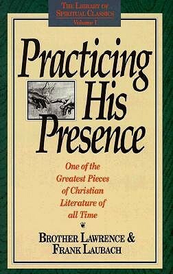 Practicing His Presence by Brother Lawrence, Frank C. Laubach