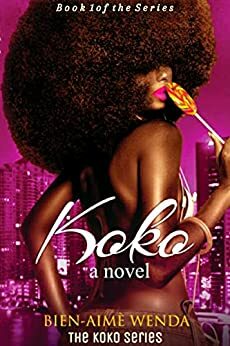 KoKo: a Novel by Bien-Aime Wenda