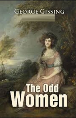 The Odd Women Illustrated by George Gissing