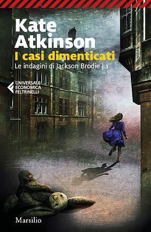 I casi dimenticati by Kate Atkinson