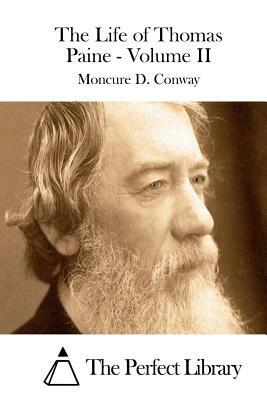 The Life of Thomas Paine - Volume II by Moncure D. Conway