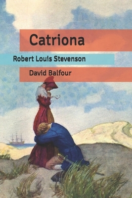 Catriona: David Balfour by Robert Louis Stevenson