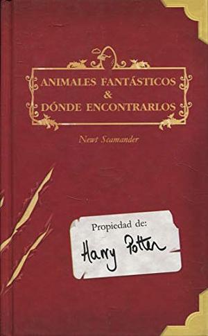 Animales Fantásticos Y Dónde Encontrarlos by J.K. Rowling, Newt Scamander