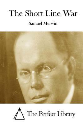 The Short Line War by Samuel Merwin