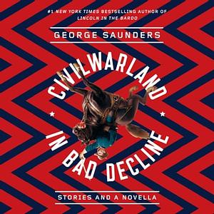 CivilWarLand in Bad Decline by George Saunders