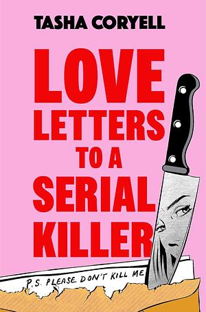 Love Letters to a Serial Killer  by Tasha Coryell