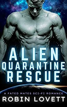 Alien Quarantine Rescue by Robin Lovett