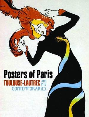 Posters of Paris: Toulouse-Lautrec &amp; His Contemporaries by Dallas Museum of Art