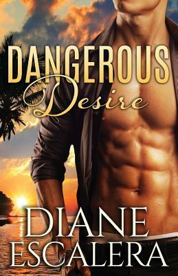 Dangerous Desire by Diane Escalera