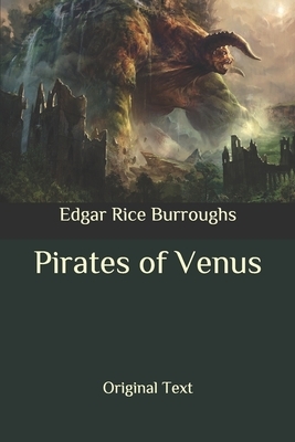 Pirates of Venus: Original Text by Edgar Rice Burroughs