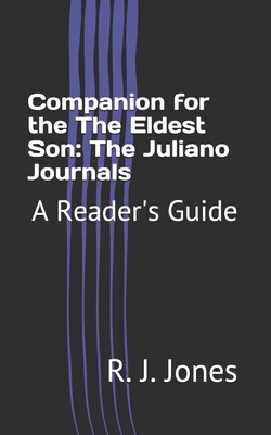 Companion for The Eldest Son: The Juliano Journals: A Reader's Guide by R. J. Jones