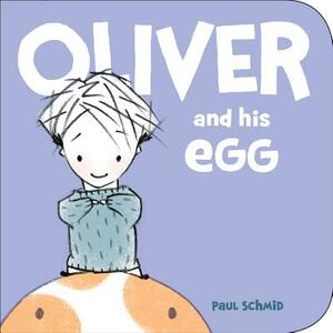 Oliver and His Egg by Paul Schmid