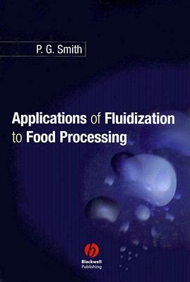 Applications of Fluidization to Food Processing by Peter G. Smith