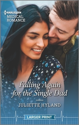 Falling Again for the Single Dad by Juliette Hyland