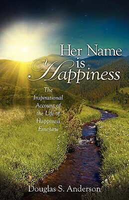 Her Name Is Happiness by Douglas S. Anderson