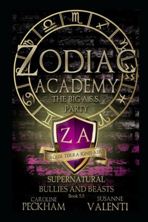 Zodiac Academy: The Big A.S.S. Party by Susanne Valenti, Caroline Peckham
