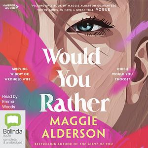 Would You Rather by Maggie Alderson