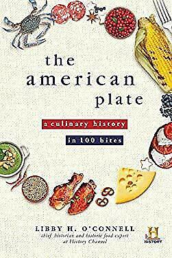 The American Plate: A Culinary History in 100 Bites by Libby H. O'Connell