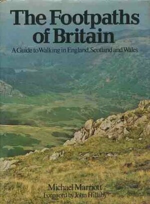 The Footpaths of Britain: A Guide to Walking in England, Scotland and Wales by Michael Marriott
