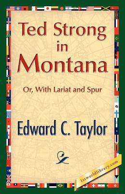 Ted Strong in Montana by Edward C. Taylor