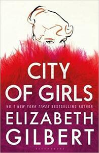 City of Girls by Elizabeth Gilbert