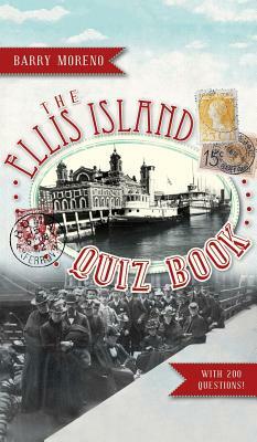 The Ellis Island Quiz Book by Barry Moreno