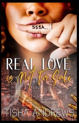 Real Love Is Not for Sale by Tisha Andrews