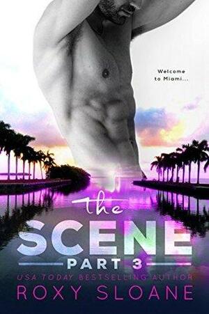 The Scene 3 by Roxy Sloane