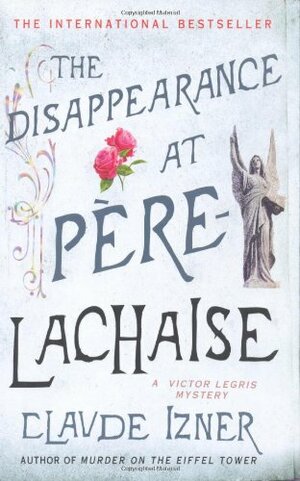 The Disappearance at Pere-Lachaise by Claude Izner