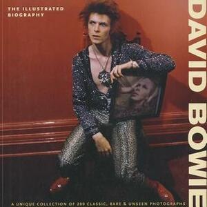 David Bowie: The Illustrated Biography: A Unique Collection of 200 Classic, Rare & Unseen Photograph by Gareth Thomas
