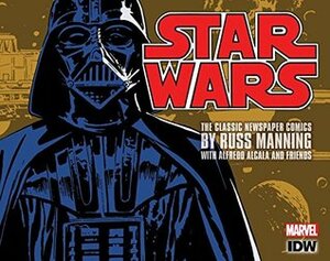 Star Wars: The Classic Newspaper Comics Vol. 1 by Alfredo Alcalá, Henry G. Franke III, Dave Stevens, Don Christensen, Rick Hoberg, Rich Handley, Russ Helm, Russ Manning, Steve Gerber