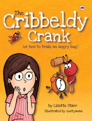 The Cribbeldy Crank: (or how to train an angry bug) by Lisette Starr