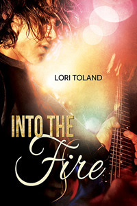 Into The Fire by Lori Toland
