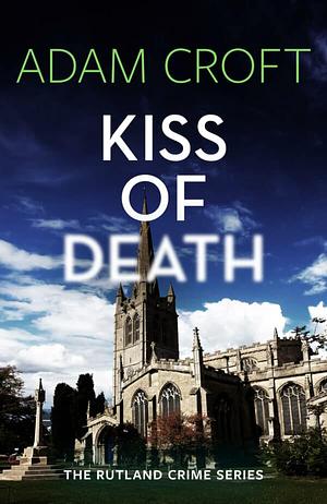 Kiss of Death by Adam Croft